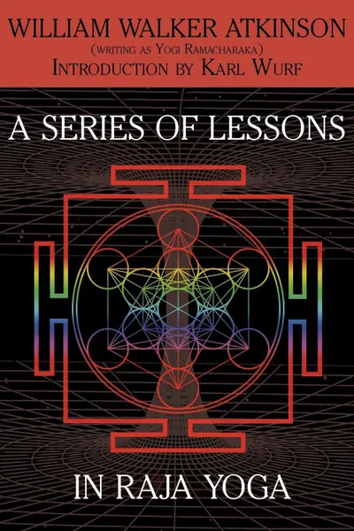 Обложка книги A Series of Lessons in Raja Yoga, William Walker Atkinson, Yogi Ramacharaka