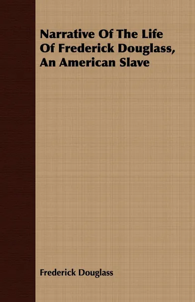 Обложка книги Narrative of the Life of Frederick Douglass, an American Slave, Frederick Douglass