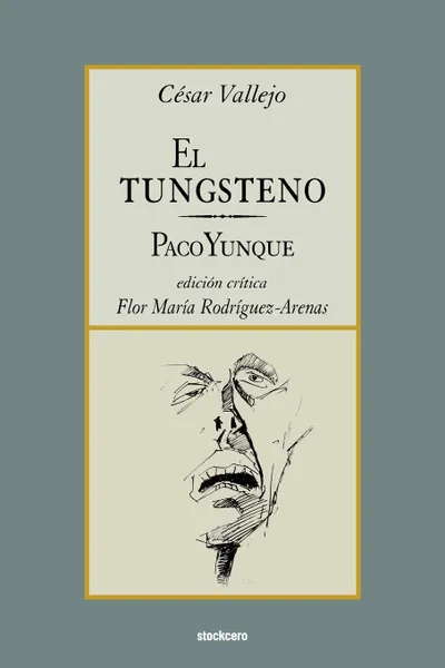 Обложка книги El tungsteno / Paco Yunque, Cesar Vallejo