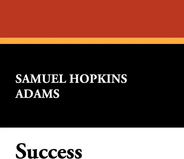 Обложка книги Success, Samuel Hopkins Adams