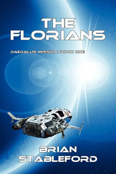 Обложка книги The Florians. Daedalus Mission, Book One, Brian Stableford