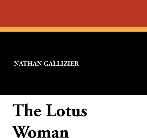 Обложка книги The Lotus Woman, Nathan Gallizier