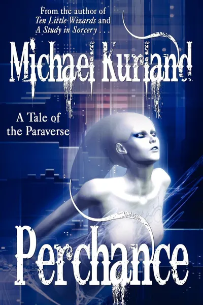 Обложка книги Perchance. A Tale of the Paraverse, Michael Kurland