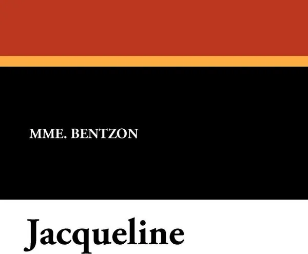 Обложка книги Jacqueline, Mme. Bentzon