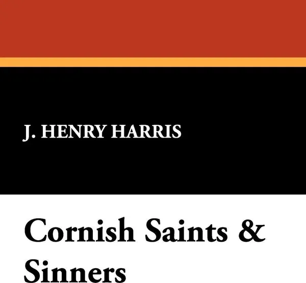 Обложка книги Cornish Saints & Sinners, J. Henry Harris