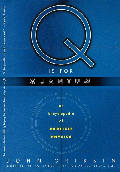 Обложка книги Q Is for Quantum. An Encyclopedia of Particle Physics, John R. Gribbin