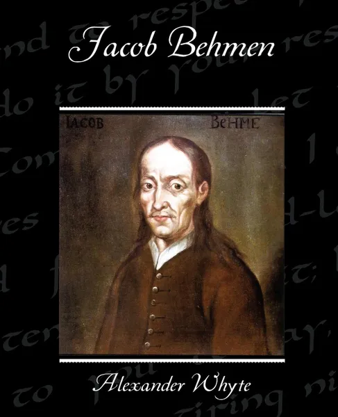 Обложка книги Jacob Behmen, Alexander Whyte