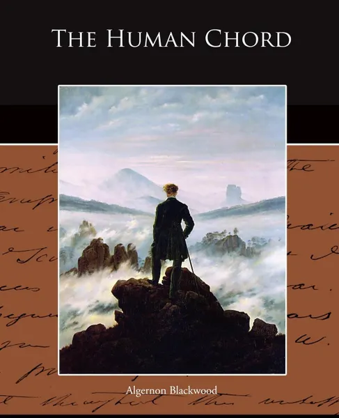 Обложка книги The Human Chord, Algernon Blackwood