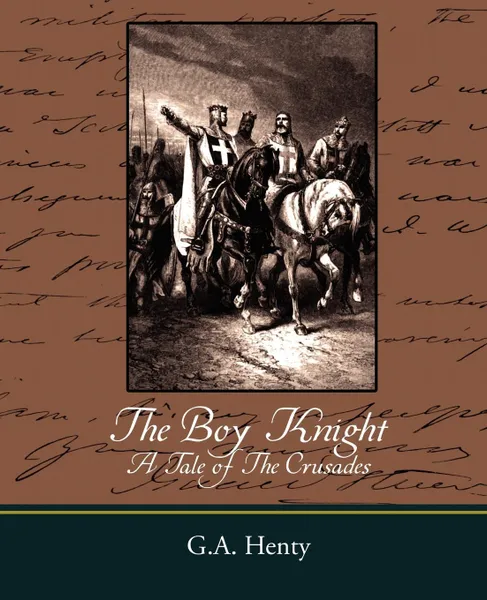 Обложка книги The Boy Knight a Tale of the Crusades, G. A. Henty