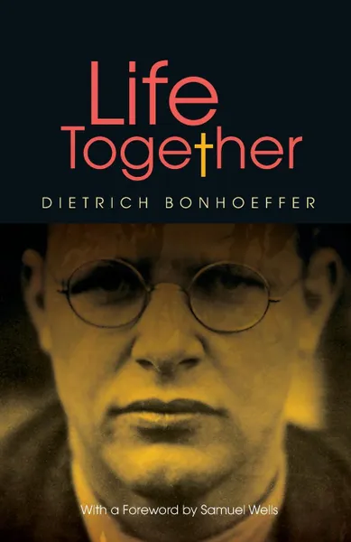 Обложка книги Life Together New Edition, Dietrich Bonhoeffer