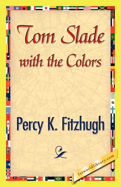 Обложка книги Tom Slade with the Colors, K. Fitzhugh Percy K. Fitzhugh, Percy K. Fitzhugh