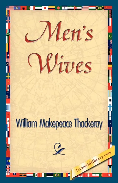 Обложка книги Men's Wives, Makepeace T William Makepeace Thackeray, William Makepeace Thackeray