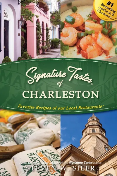 Обложка книги Signature Tastes of Charleston, Steven W. Siler