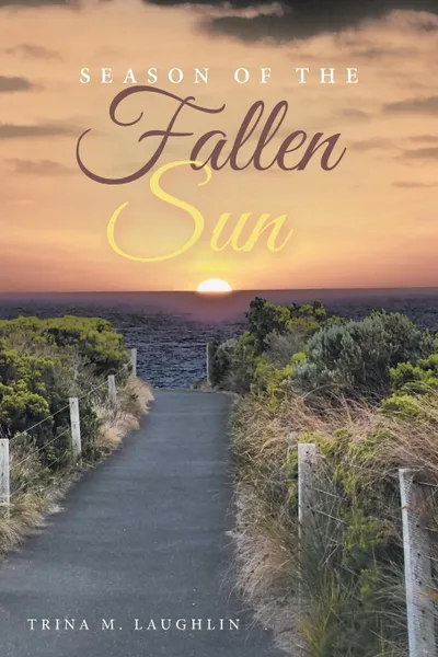 Обложка книги Season of the Fallen Sun, Trina M. Laughlin