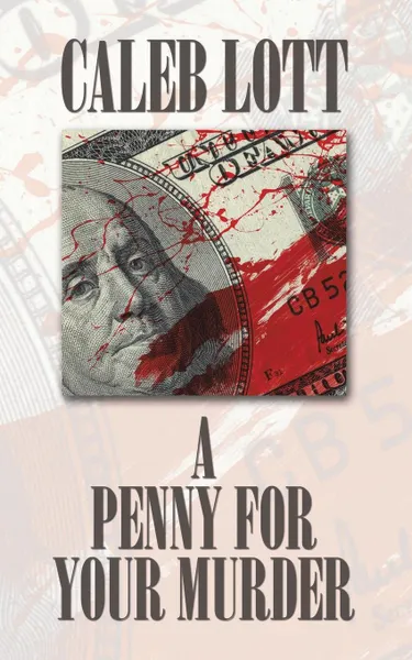 Обложка книги A Penny for Your Murder, Caleb Lott