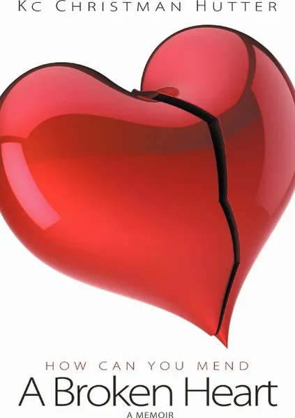 Обложка книги A Broken Heart, Kc Christman Hutter