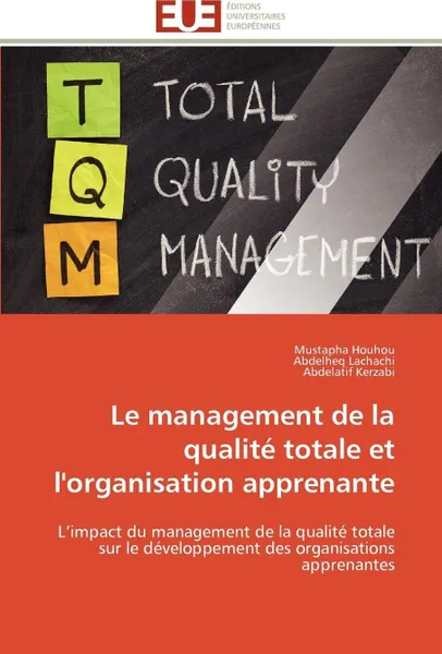 Обложка книги Le management de la qualite totale et l'organisation apprenante, Collectif