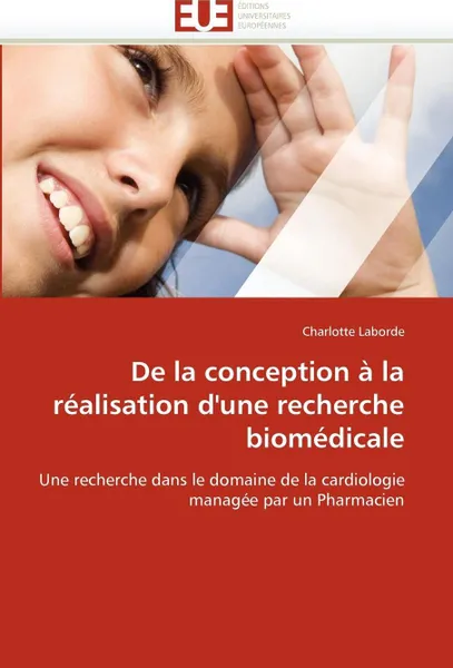 Обложка книги De la conception a la realisation d'une recherche biomedicale, LABORDE-C