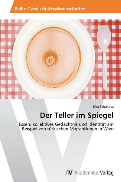 Обложка книги Der Teller im Spiegel, Tabakova Elza