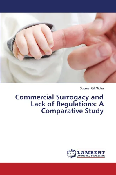 Обложка книги Commercial Surrogacy and Lack of Regulations. A Comparative Study, Gill Sidhu Supreet