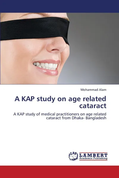 Обложка книги A Kap Study on Age Related Cataract, Alam Mohammad