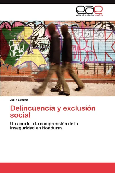 Обложка книги Delincuencia y exclusion social, Castro Julio