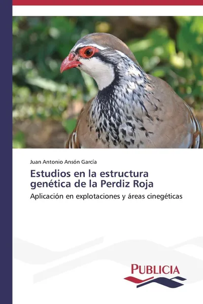 Обложка книги Estudios en la estructura genetica de la Perdiz Roja, Ansón García Juan Antonio