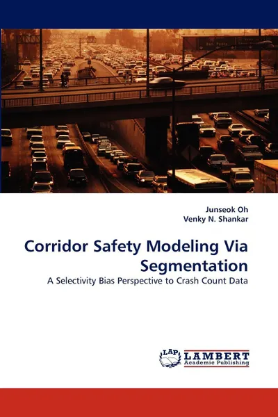 Обложка книги Corridor Safety Modeling Via Segmentation, Junseok Oh, Venky N. Shankar