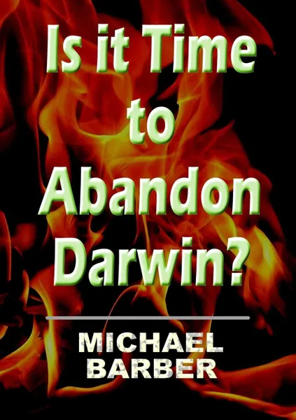 Обложка книги Is It Time to Abandon Darwin?, Michael Barber