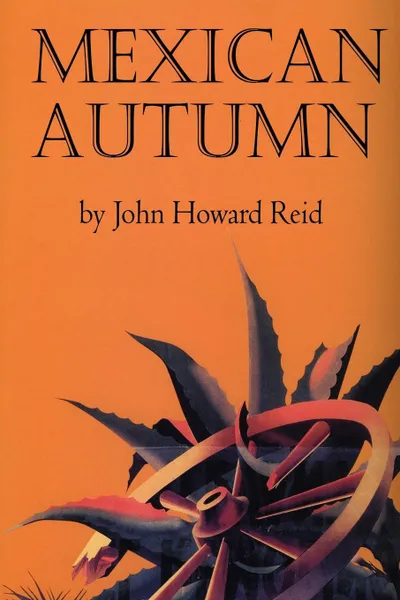 Обложка книги Mexican Autumn, John Howard Reid