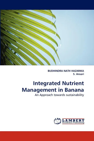 Обложка книги Integrated Nutrient Management in Banana, BUDHINDRA NATH HAZARIKA, S. Ansari