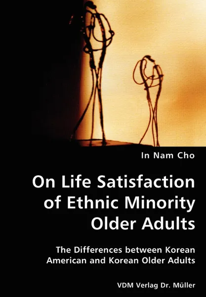 Обложка книги On Life Satisfaction of Ethnic Minority Older Adults- The Differences between Korean American and Korean Older Adults, In Nam Cho