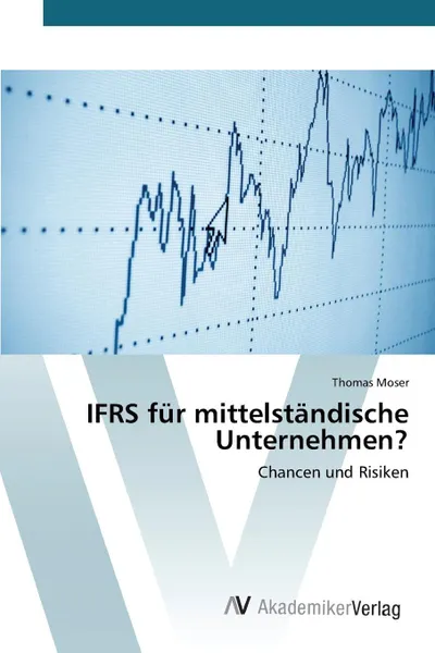 Обложка книги IFRS fur mittelstandische Unternehmen?, Moser Thomas