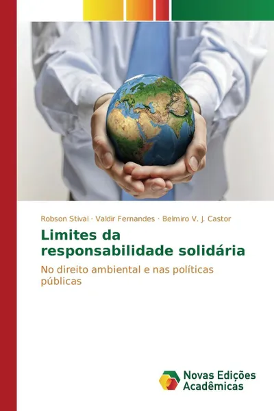 Обложка книги Limites da responsabilidade solidaria, Stival Robson, Fernandes Valdir, Castor Belmiro V. J.