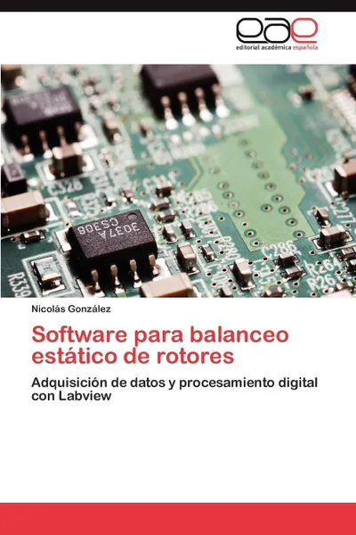 Обложка книги Software Para Balanceo Estatico de Rotores, Nicol?'s Gonz Lez, Nicolas Gonzalez