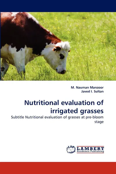 Обложка книги Nutritional Evaluation of Irrigated Grasses, M. Nauman Manzoor, Javed I. Sultan