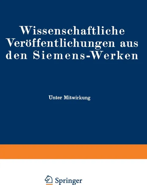 Обложка книги Wissenschaftliche Veroffentlichungen aus den Siemens-Werken. XVIII. Band Erstes Heft (abgeschlossen am 17. November 1938), Fritz Bath, Rudolf Bingel, Elisabeth Brandenburger