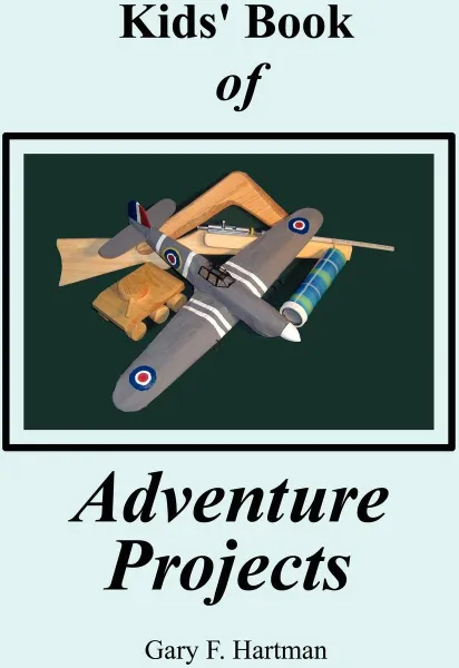 Обложка книги Kids' Book of Adventure Projects, Gary F Hartman