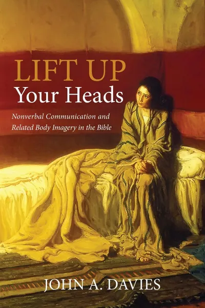 Обложка книги Lift Up Your Heads, John A. Davies