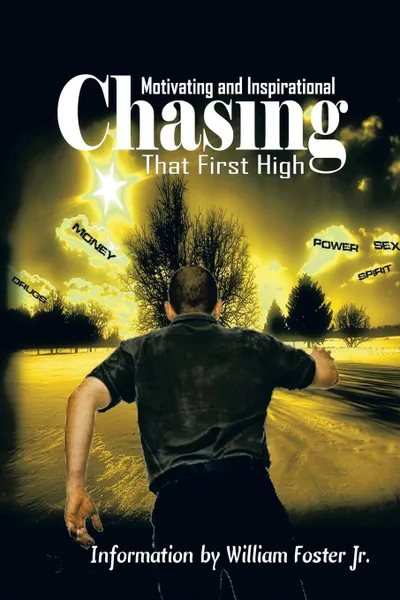 Обложка книги Chasing That First High, William Foster Jr