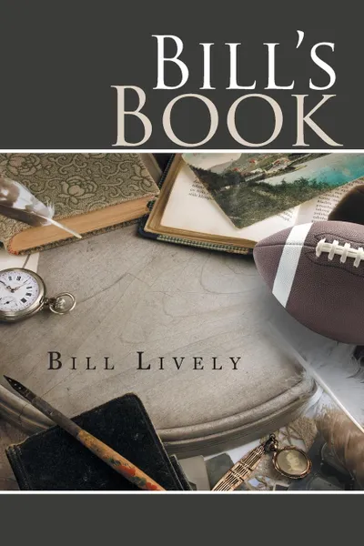 Обложка книги Bill's Book. A Memoir, Bill Lively