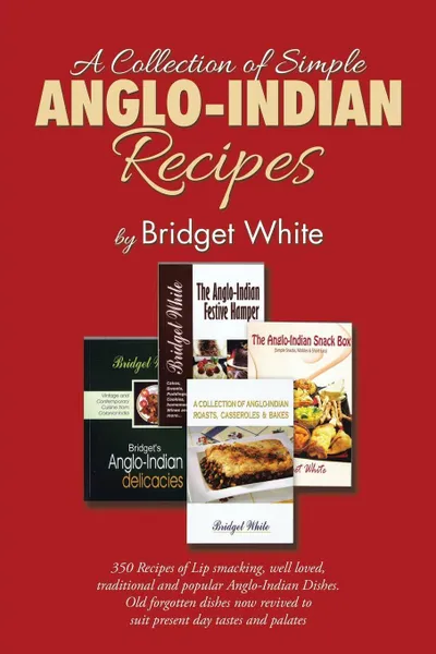 Обложка книги A Collection of Simple Anglo-Indian Recipes, Bridget White