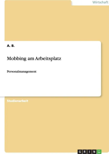 Обложка книги Mobbing am Arbeitsplatz, A. B.