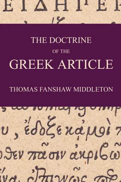 Обложка книги The Doctrine of the Greek Article, Thomas F. Middleton