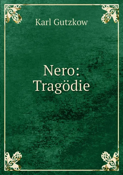 Обложка книги Nero: Tragodie, Gutzkow Karl