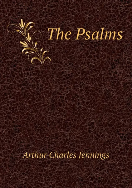 Обложка книги The Psalms, Arthur Charles Jennings