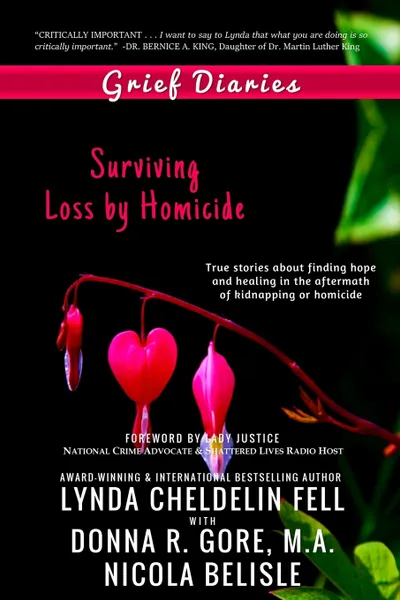 Обложка книги Grief Diaries. Surviving Loss by Homicide, Lynda Cheldelin Fell, Donna R Gore, Nicola Belisle