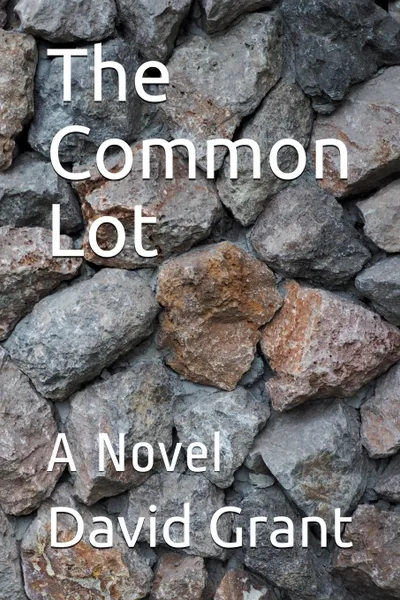 Обложка книги The Common Lot, David Grant