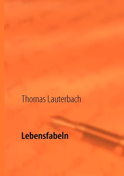 Обложка книги Lebensfabeln, Thomas Lauterbach