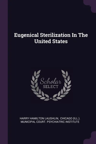 Обложка книги Eugenical Sterilization In The United States, Harry Hamilton Laughlin